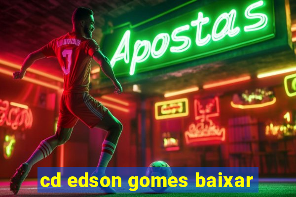 cd edson gomes baixar